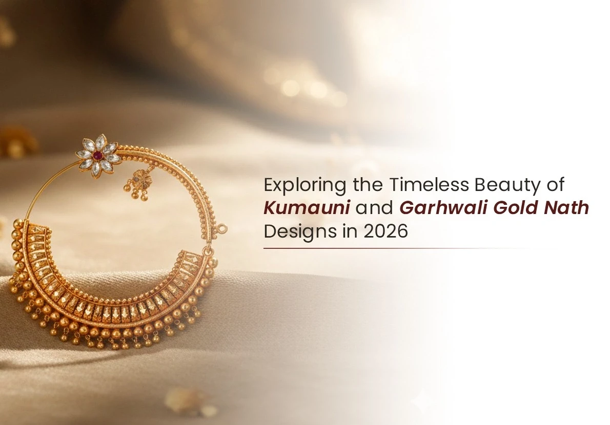Exploring the Timeless Beauty of Kumauni and Garhwali Gold Nath Designs in 2026