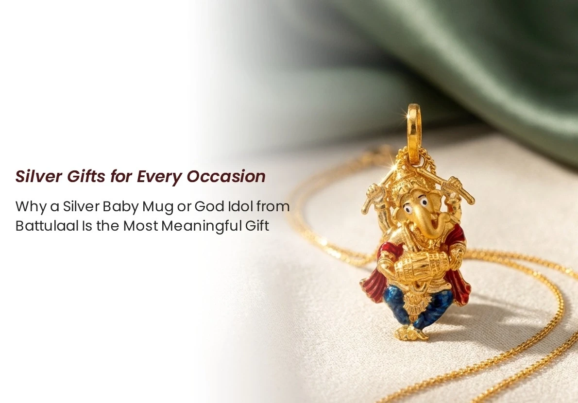 Silver Gifts for Every Occasion: Why a Silver Baby Mug or God Idol from Battulaal Is the Most Meaningful Gift