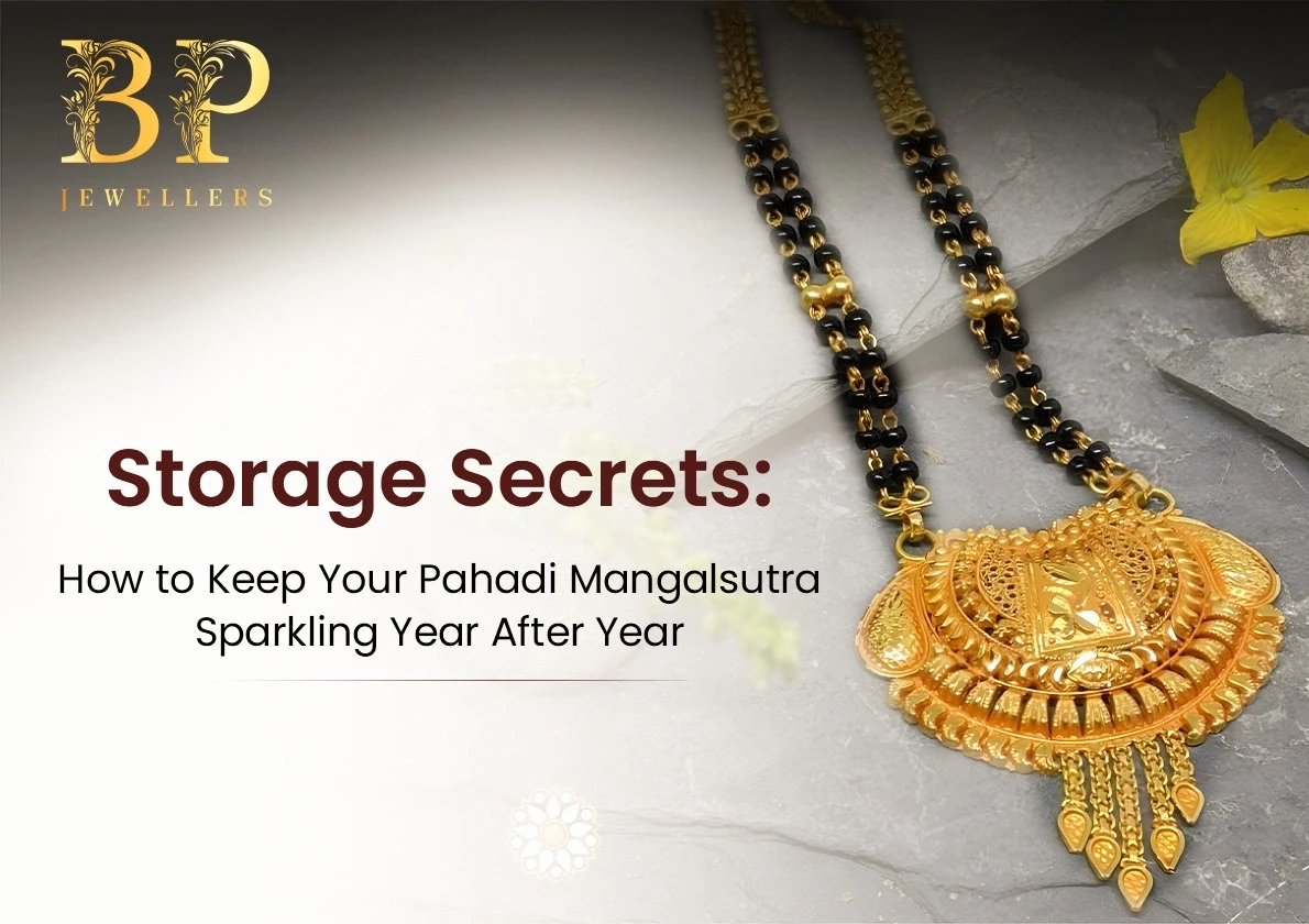 Storage Secrets: How to Keep Your Cherished Mangalsutra Sparkling Year After Year