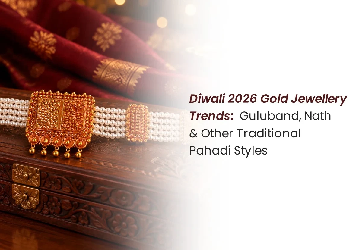 Diwali 2026 Gold Jewellery Trends: Guluband, Nath, and Other Traditional Pahadi Styles
