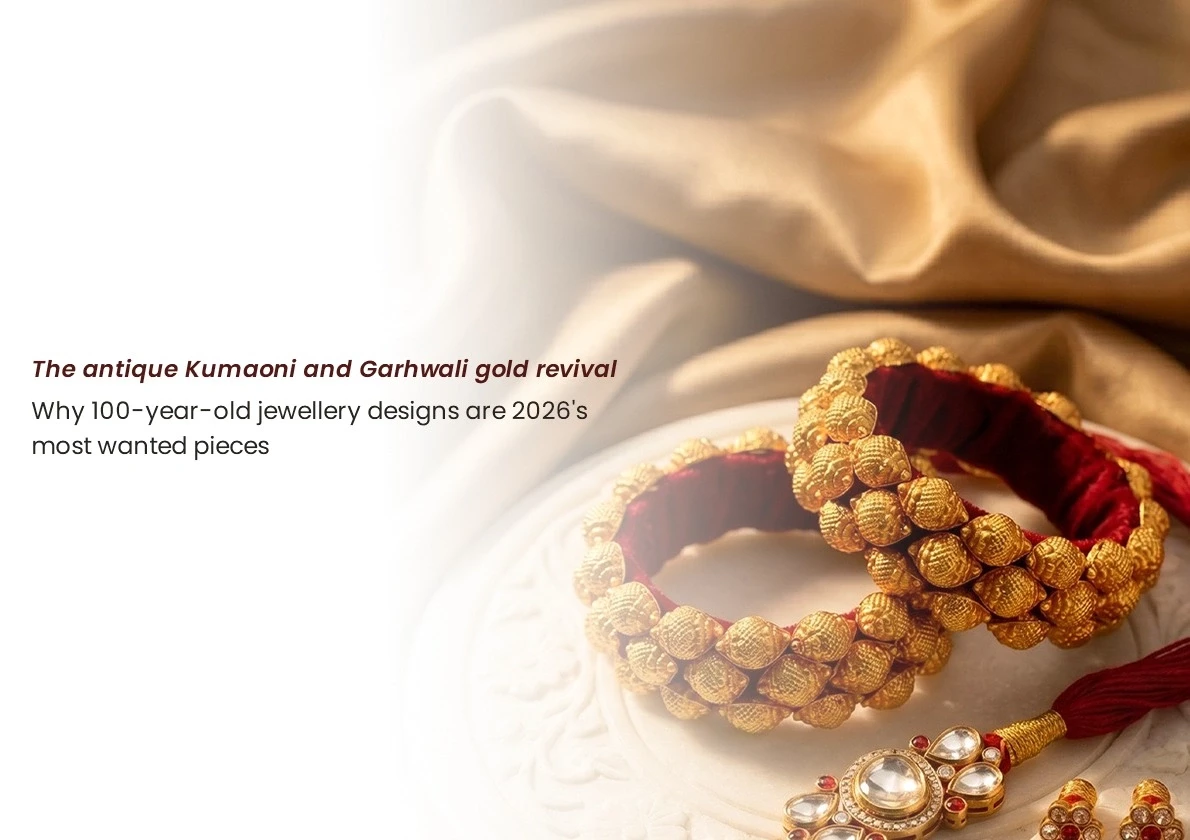 The antique Kumaoni and Garhwali gold revival: why 100-year-old jewellery designs are 2026's most wanted pieces