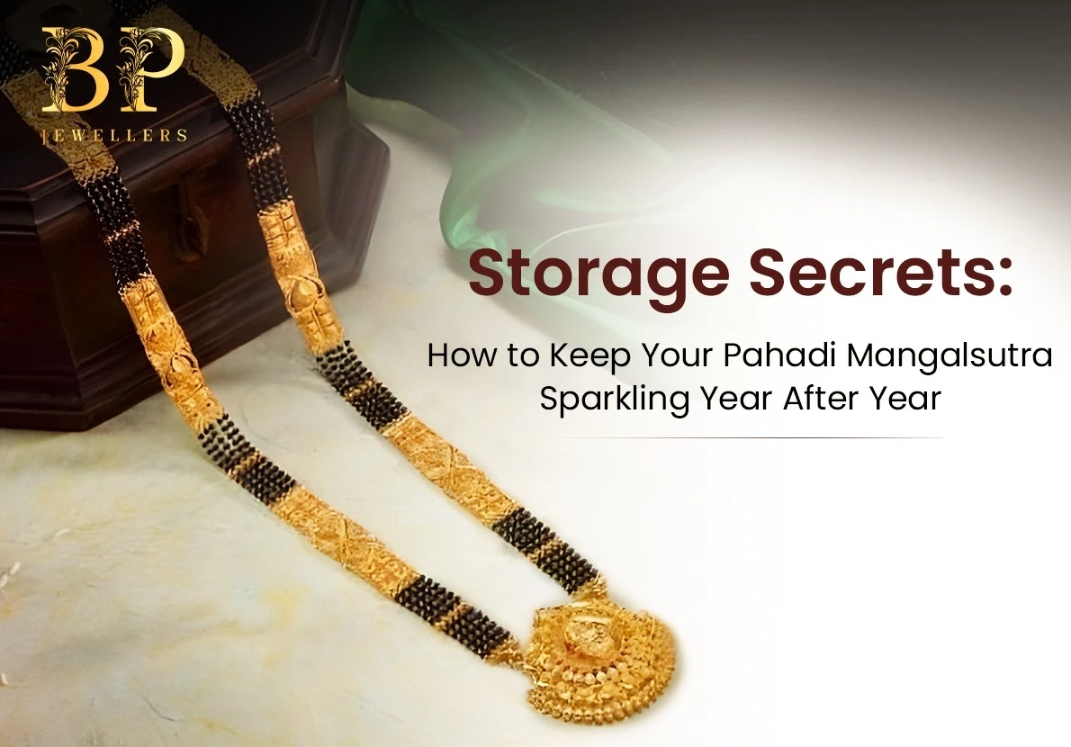 Storage Secrets: How to Keep Your Cherished Mangalsutra Sparkling Year After Year