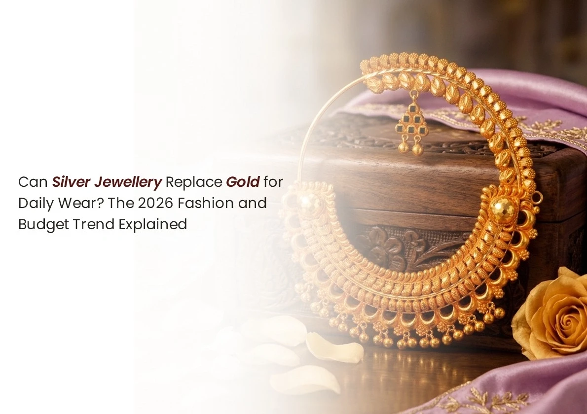 Can Silver Jewellery Replace Gold for Daily Wear? The 2026 Fashion and Budget Trend Explained